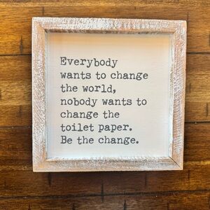 Funny Bathroom Sign Be the Change Toilet Paper Framed Wall Decor Farmhouse